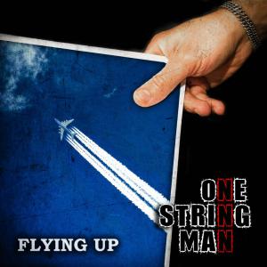   ONE STRING MAN - Flying Up