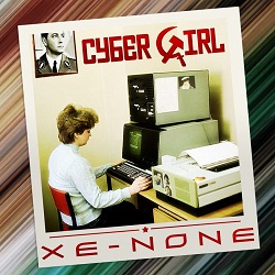  Xe-NONE  Cyber Girl (RUS)